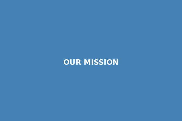Our Mission